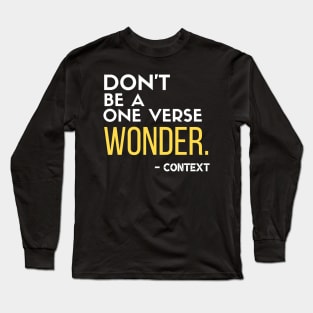 Don't be a one verse wonder. - Context Long Sleeve T-Shirt